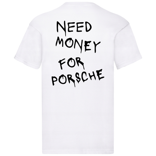 NEED MONEY FOR PORSCHE
